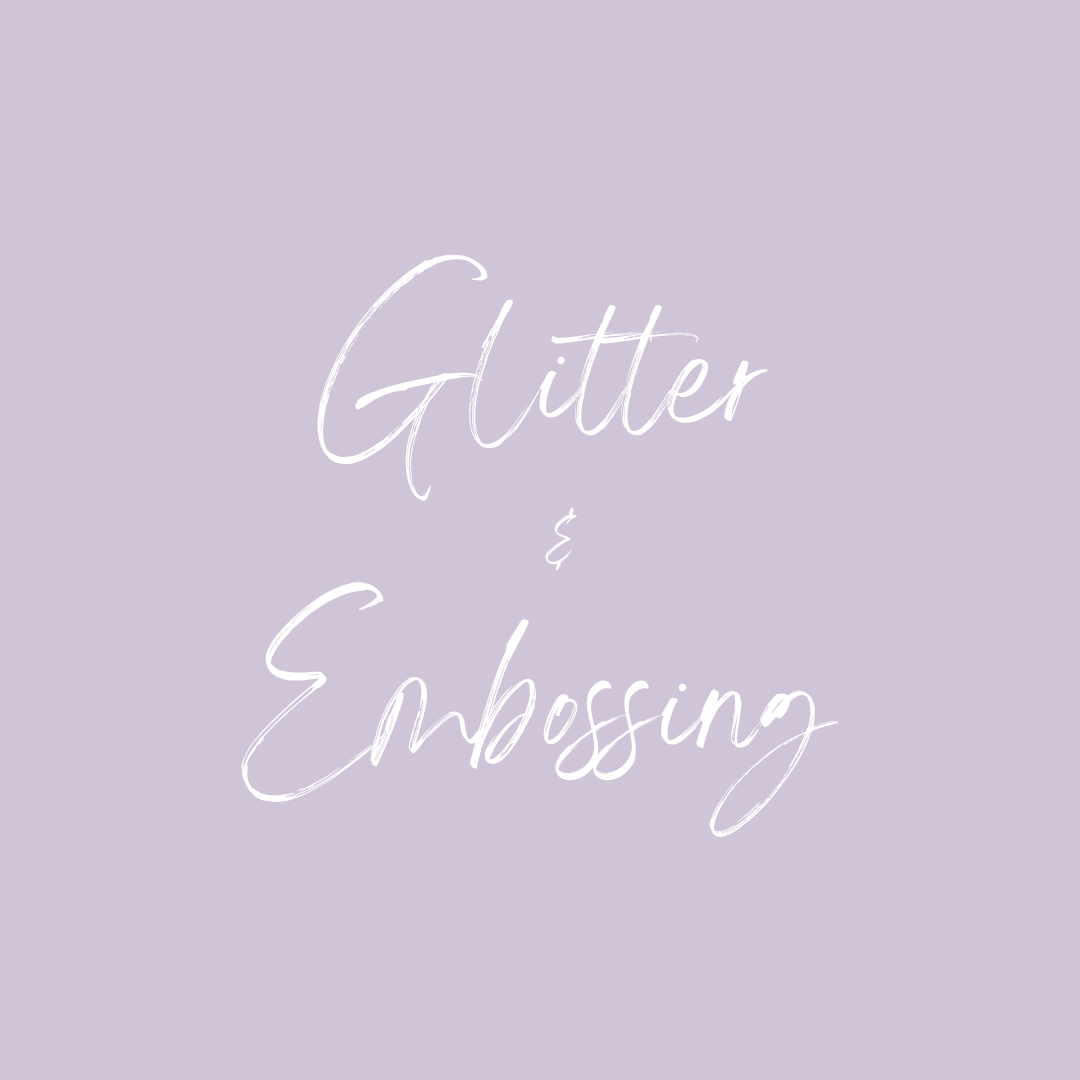 Glitter & Embossing